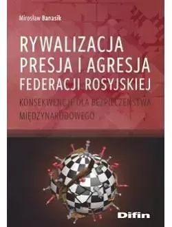 Rywalizacja, presja i agresja Federacji Rosyjskiej - Książki