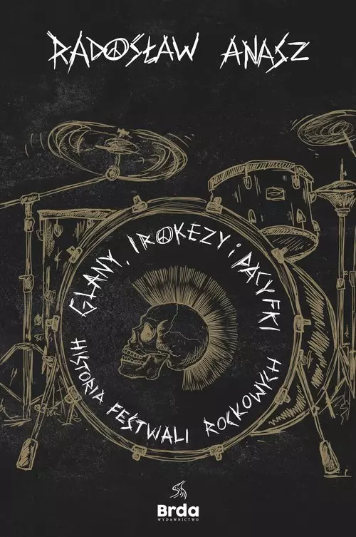 Glany, irokezy i pacyfki. Historia festiwali rockowych - Książki