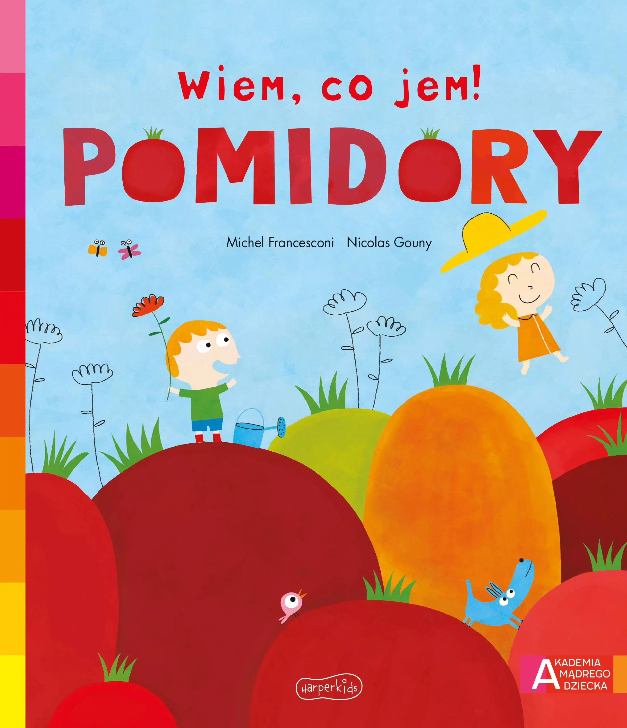 Pomidory. Akademia Mądrego Dziecka. Wiem, co jem! - Książki