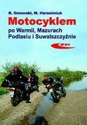 Motocyklem po Warmii, Mazurach, Podlasiu i... - Książki
