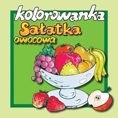 Kolorowanka. Sałatka owocowa - Książki