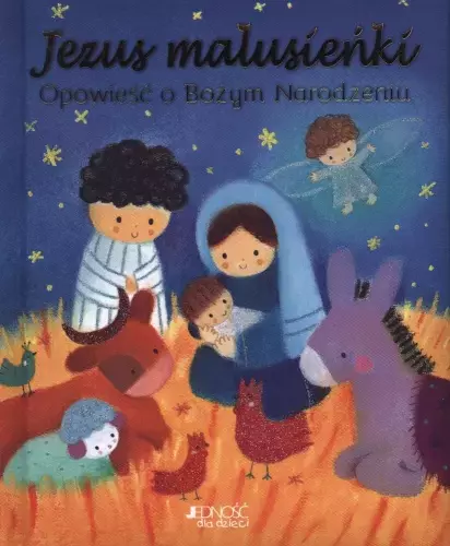 Jezus malusieńki. Opowieść o Bożym Narodzeniu - Książki