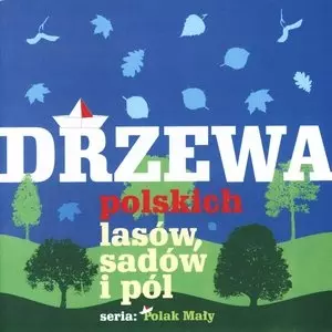 Drzewa polskich lasów, sadów i pól - Książki