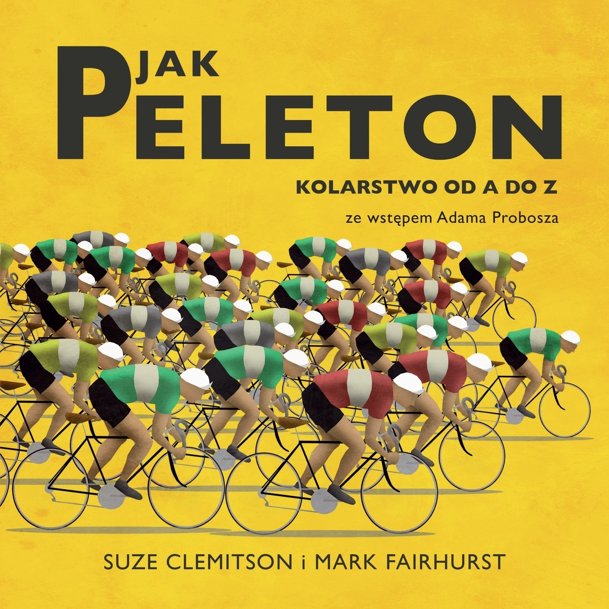 P jak Peleton. Kolarstwo od A do Z - Książki