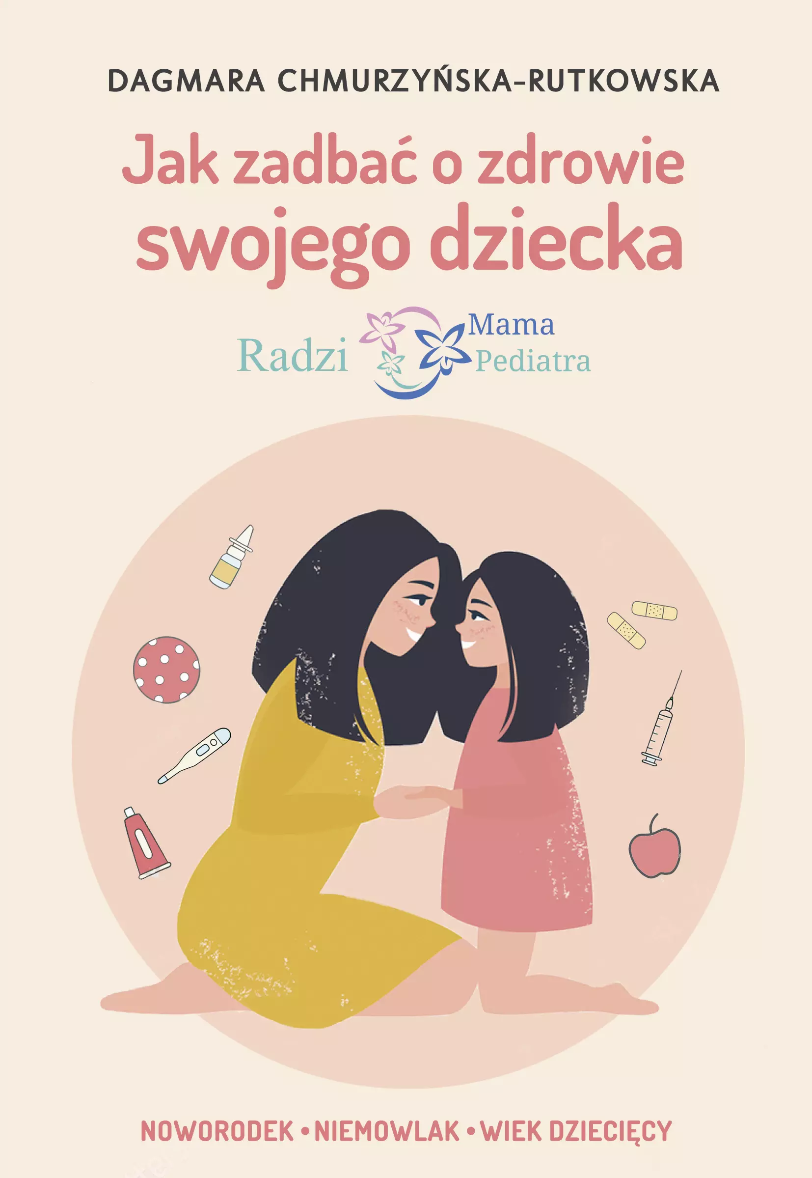 Jak zadbać o zdrowie swojego dziecka. Radzi Mama Pediatra - Książki