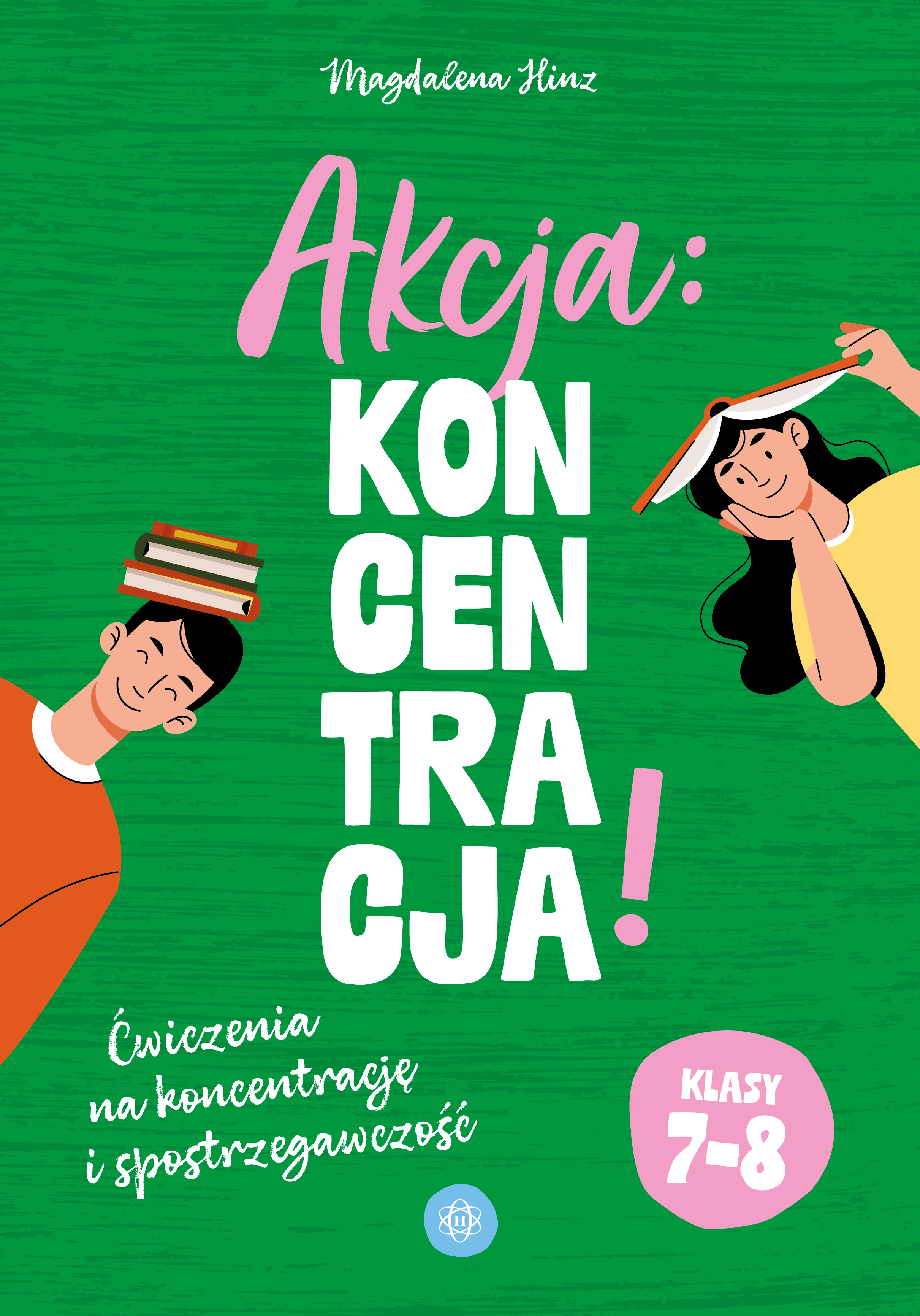 Akcja: koncentracja! Ćwiczenia na koncentrację i spostrzegawczość. Klasy 7–8 - Książki