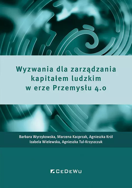 Wyzwania dla zarządzania kapitałem ludzkim w erze Przemysłu 4.0 - Książki