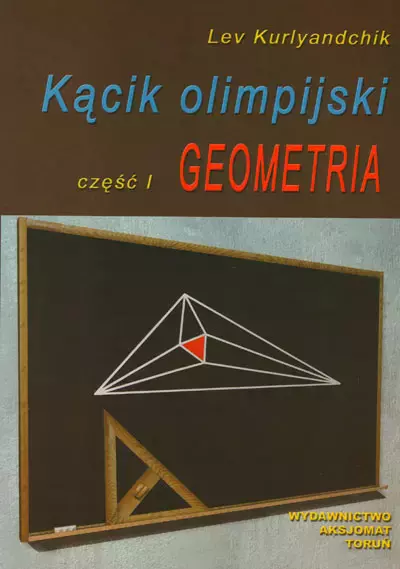 Kącik olimpijski. Olimpiada. Część 1. Geometria - Książki