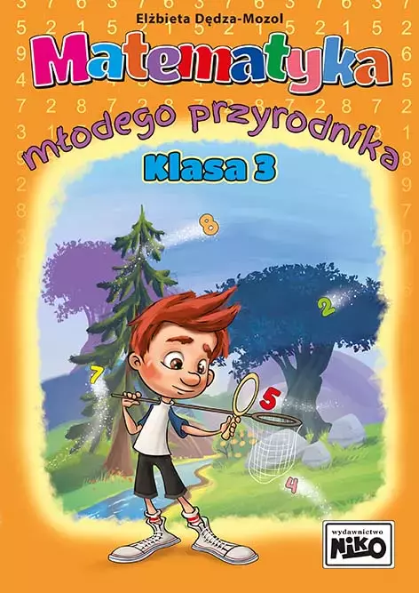 Matematyka młodego przyrodnika. Klasa 3 - Książki