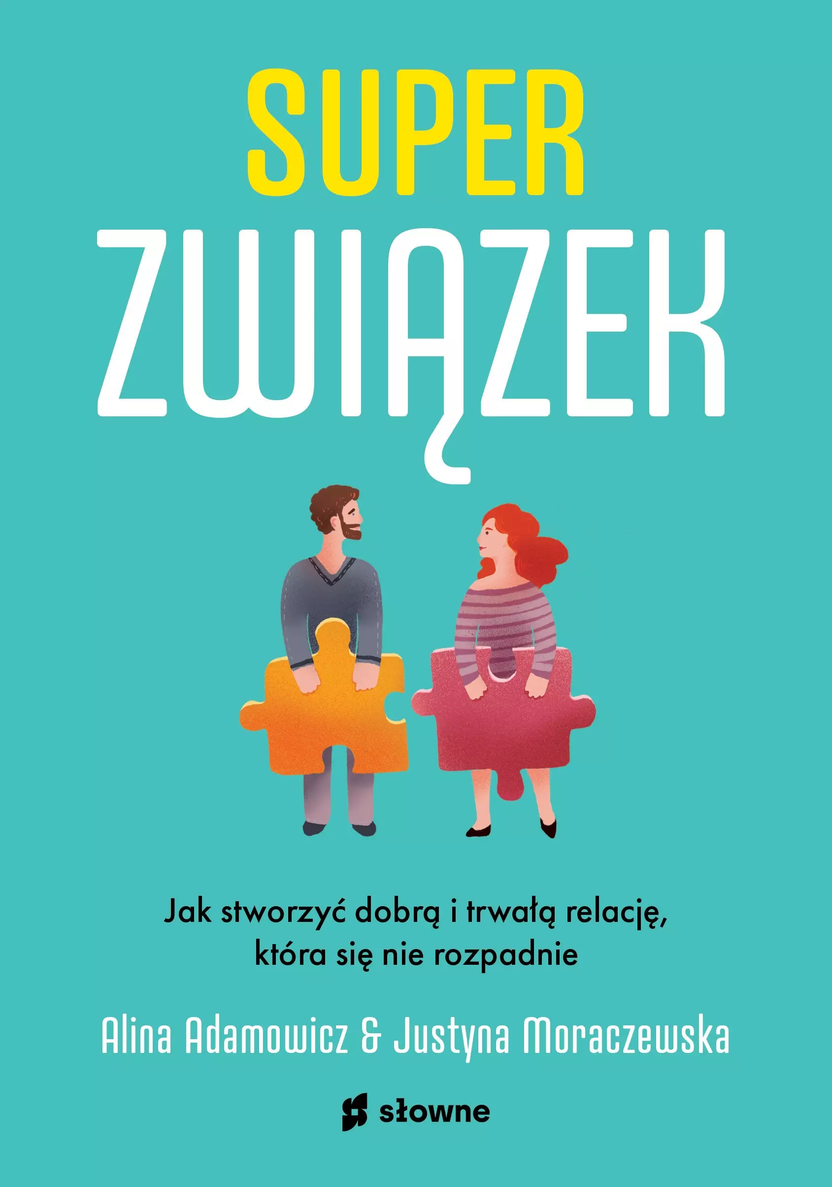 Superzwiązek. Jak stworzyć dobrą i trwałą relację, która się nie rozpadnie - Książki