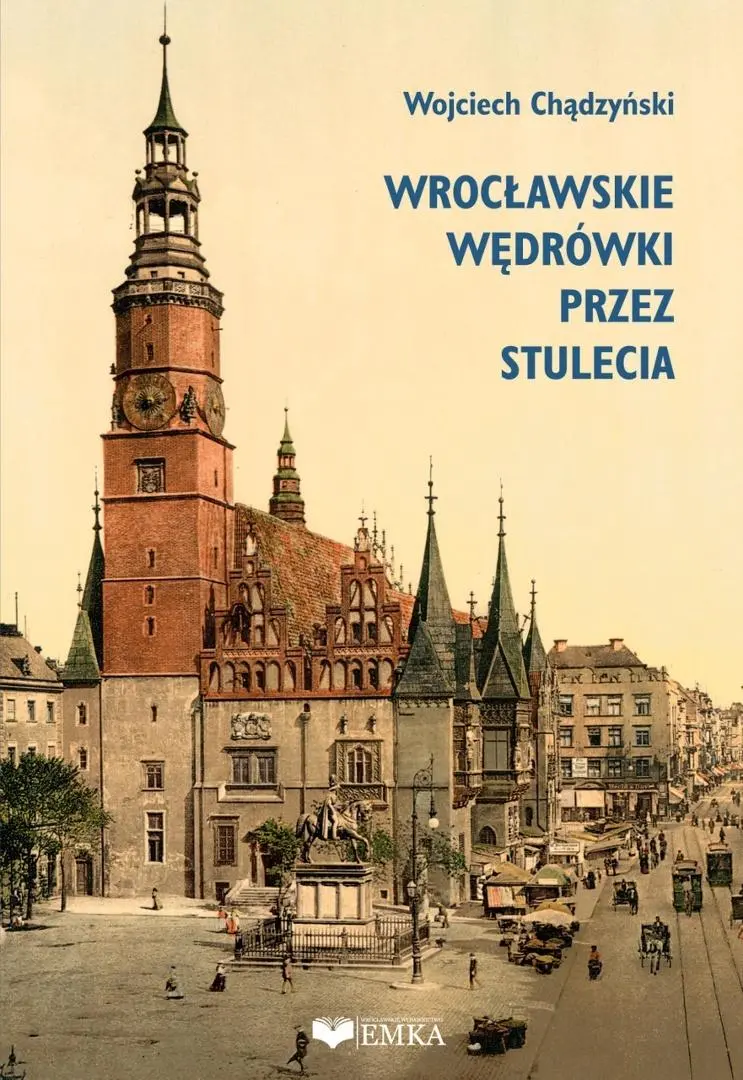 Wrocławskie wędrówki przez stulecia - Książki