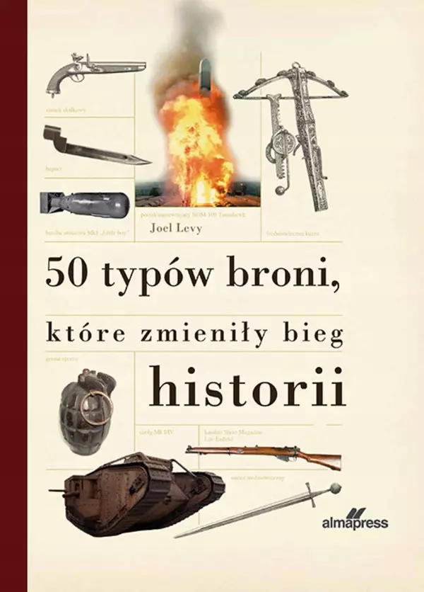 50 typów broni, które zmieniły bieg historii - Książki