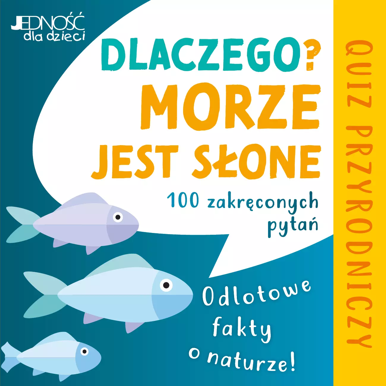 Dlaczego morze jest słone? Odlotowe fakty o naturze. 100 zakręconych pytań. Quiz przyrodniczy. - Książki