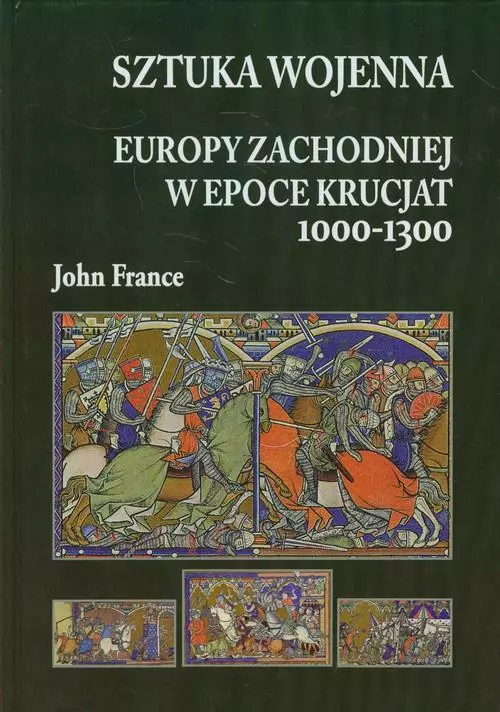 Sztuka wojenna Europy Zachodniej w epoce krucjat 1000-1300 - Książki