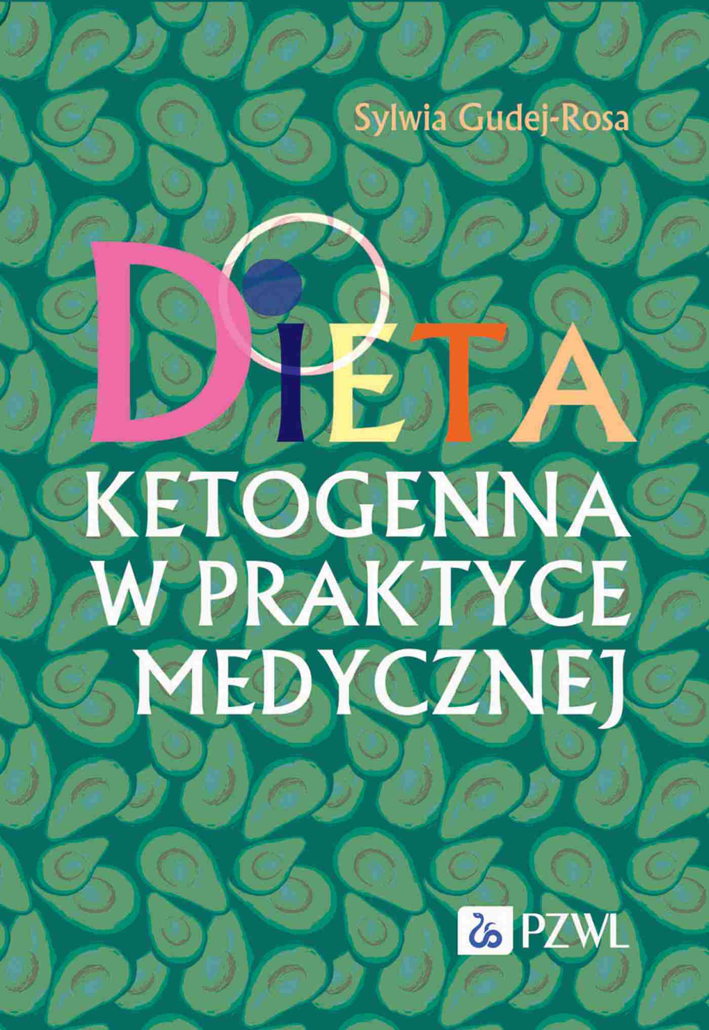 Dieta ketogenna w praktyce medycznej. Od teorii do zastosowania. - Książki