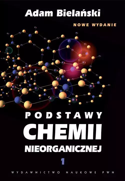Podstawy chemii nieorganicznej. Tom 1, nowe wydanie - Książki
