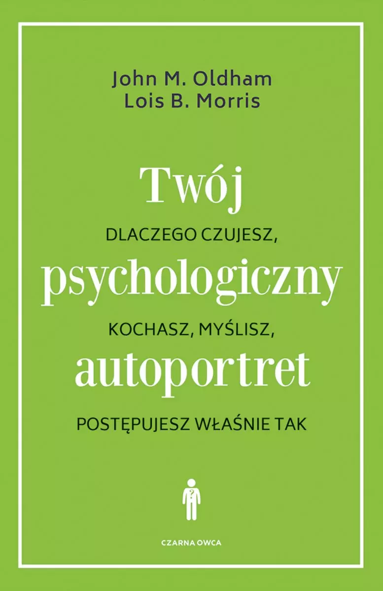 Twój psychologiczny autoportret. Dlaczego czujesz, kochasz, myślisz, postępujesz właśnie tak - Książki