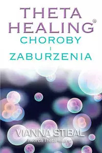 Theta Healing Choroby i Zaburzenia - Książki