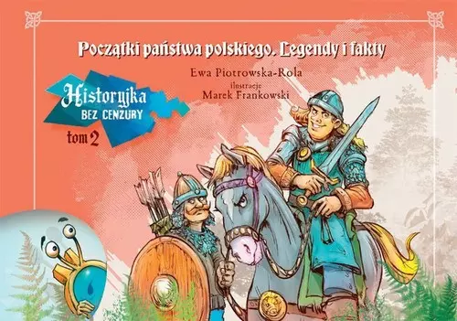 Historyjka bez cenzury. Tom 2. Początki państwa polskiego - Książki