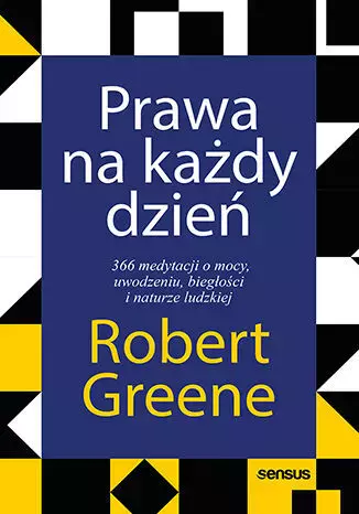 Prawa na każdy dzień. 366 medytacji o mocy, uwodzeniu, biegłości i naturze ludzkiej - Książki