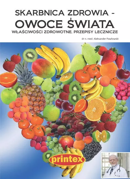 Skarbnica zdrowia. Owoce świata. Właściwości zdrowotne, przepisy lecznicze - Książki