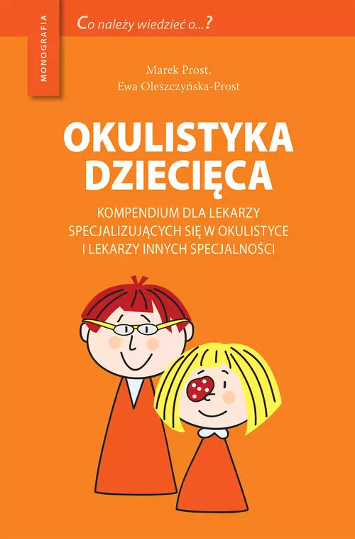 Okulistyka dziecięca kompendium dla lekarzy specjalizujących się w okulistyce i lekarzy innych specjalizacji - Książki