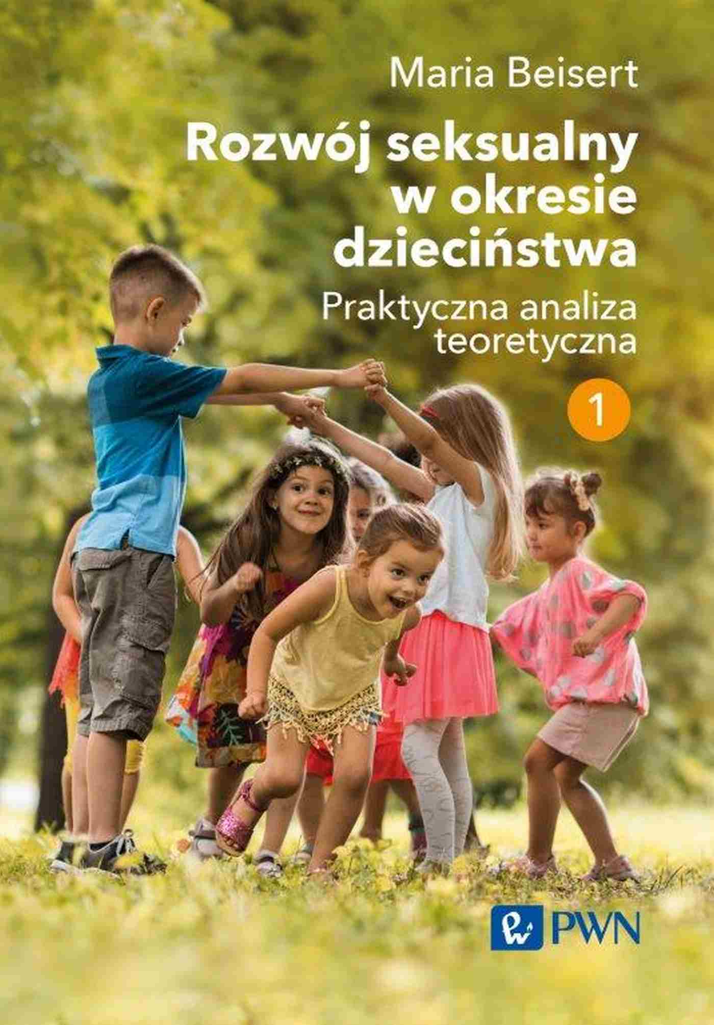 Rozwój seksualny w okresie dzieciństwa. Tom I. Praktyczna analiza teoretyczna - Książki