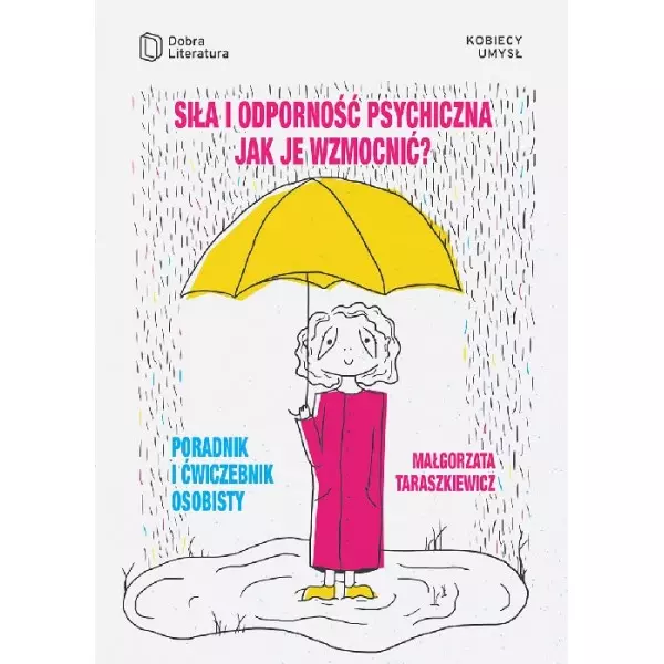 Siła i odporność psychiczna. Jak je wzmocnić? Poradnik i ćwiczebnik osobisty - Książki