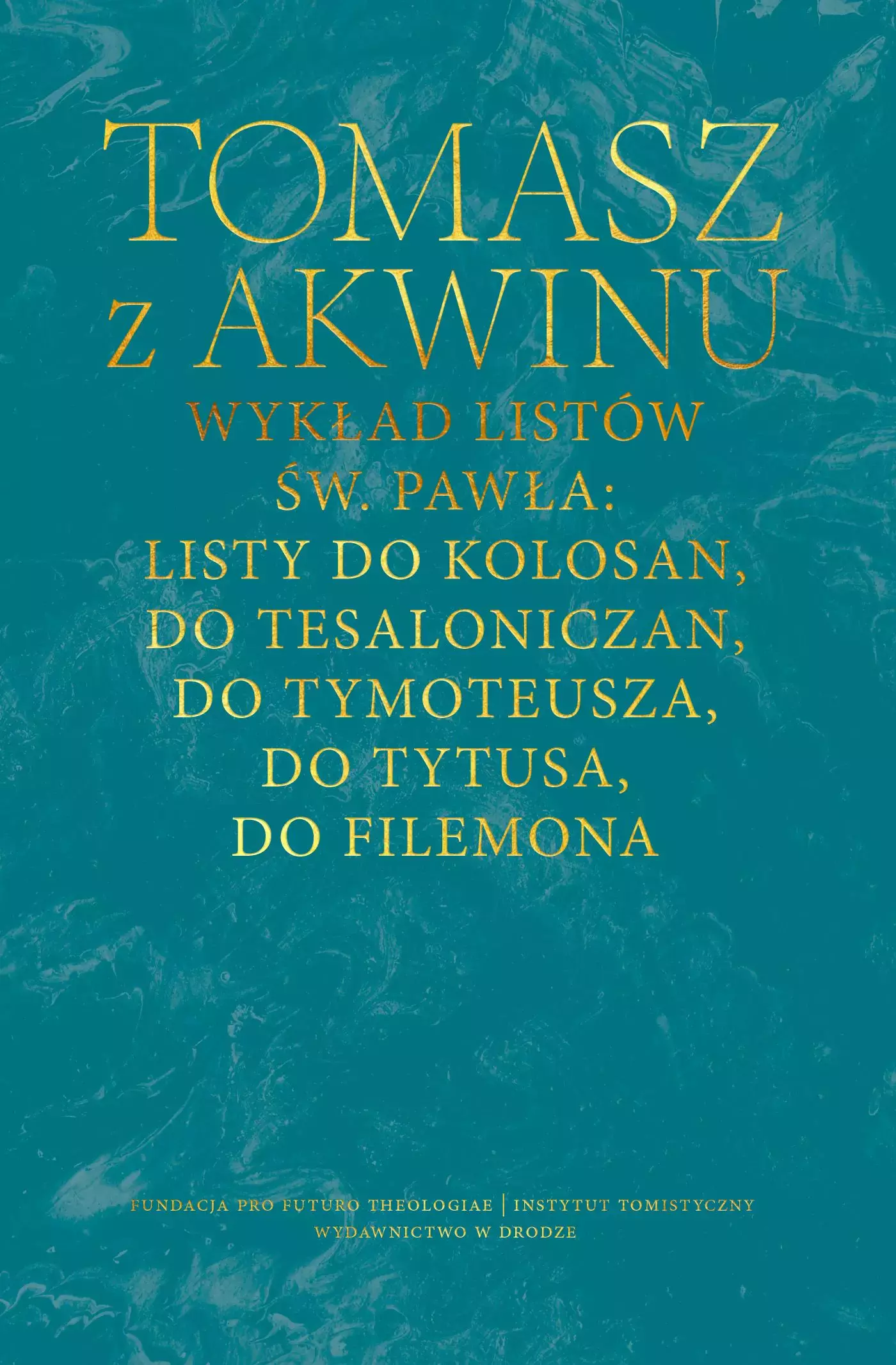 Wykład listów św. Pawła: Listy do Kolosan, Tesaloniczan, Tymoteusza, Tytusa, Filemona - Książki