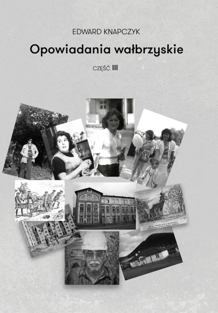 Opowiadania wałbrzyskie. Część 3 - Książki