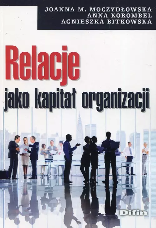 Relacje jako kapitał organizacji - Książki