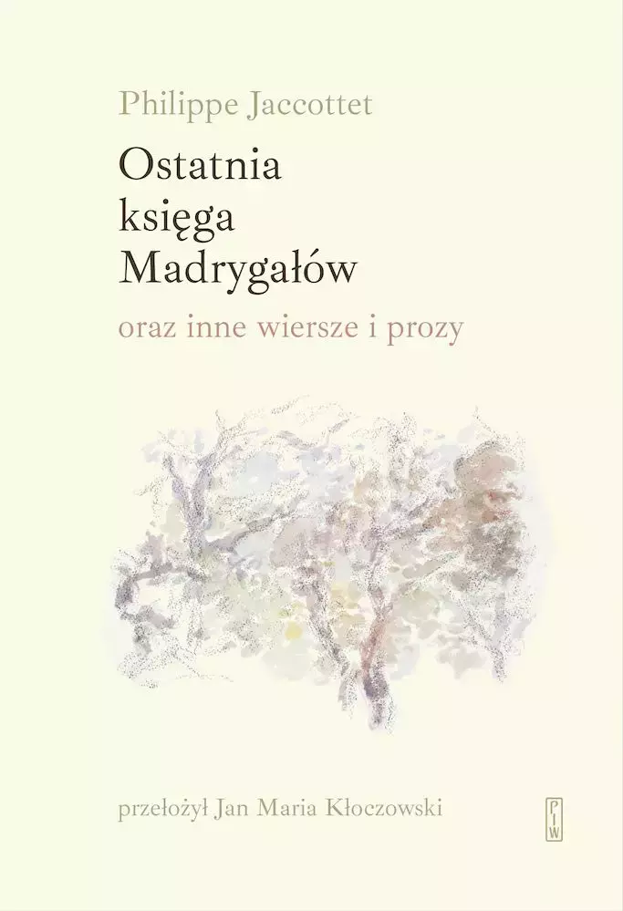Ostatnia księga Madrygałów oraz inne wiersze i prozy - Książki
