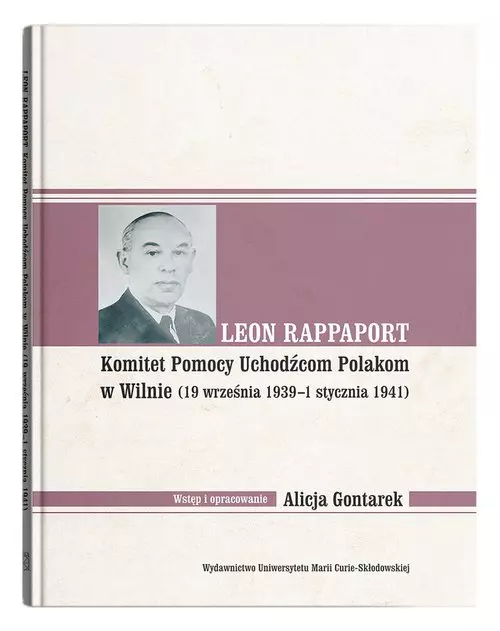Leon Rappaport. Komitet Pomocy Uchodźcom Polakom w Wilnie (19 września 1939 - 1 stycznia 1941) - Książki