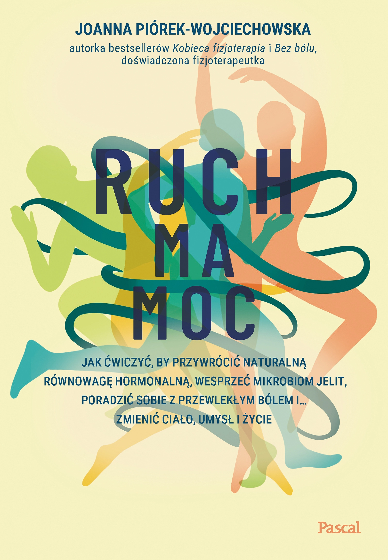 Ruch ma moc. Jak ćwiczyć, by przywrócić naturalną równowagę hormonalną, wesprzeć mikrobiom jelit, poradzić sobie z przewlekłym bólem i… zmienić ciało, umysł i życie - Książki