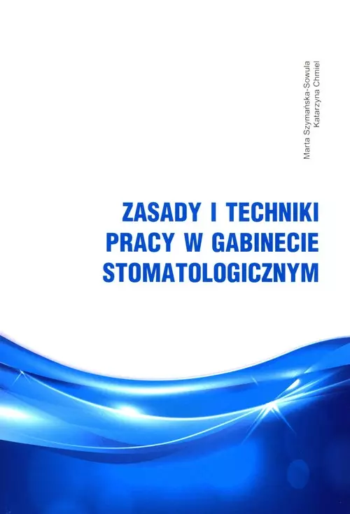 Zasady i techniki pracy w gabinecie stomatologicznym - Książki