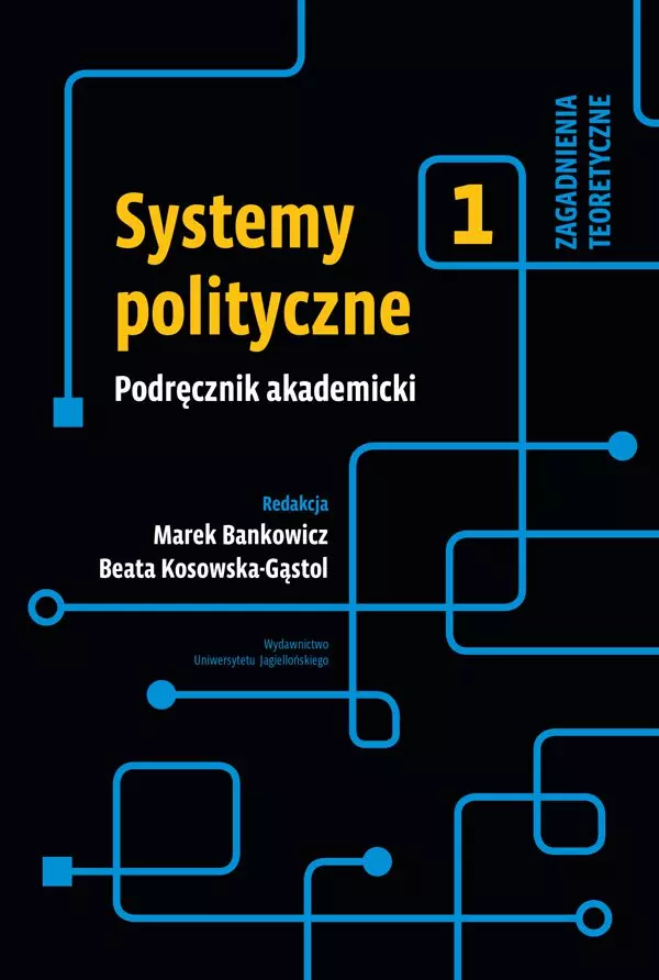 Systemy polityczne. Podręcznik akademicki. Tom 1. Zagadnienia teoretyczne - Książki