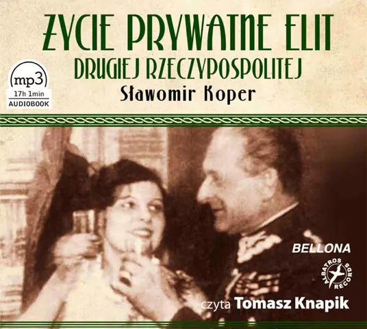 Życie prywatne elit Drugiej Rzeczypospolitej. Audiobook - Audiobooki