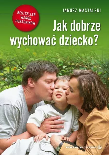 Jak dobrze wychować dziecko? w.2012 - Książki