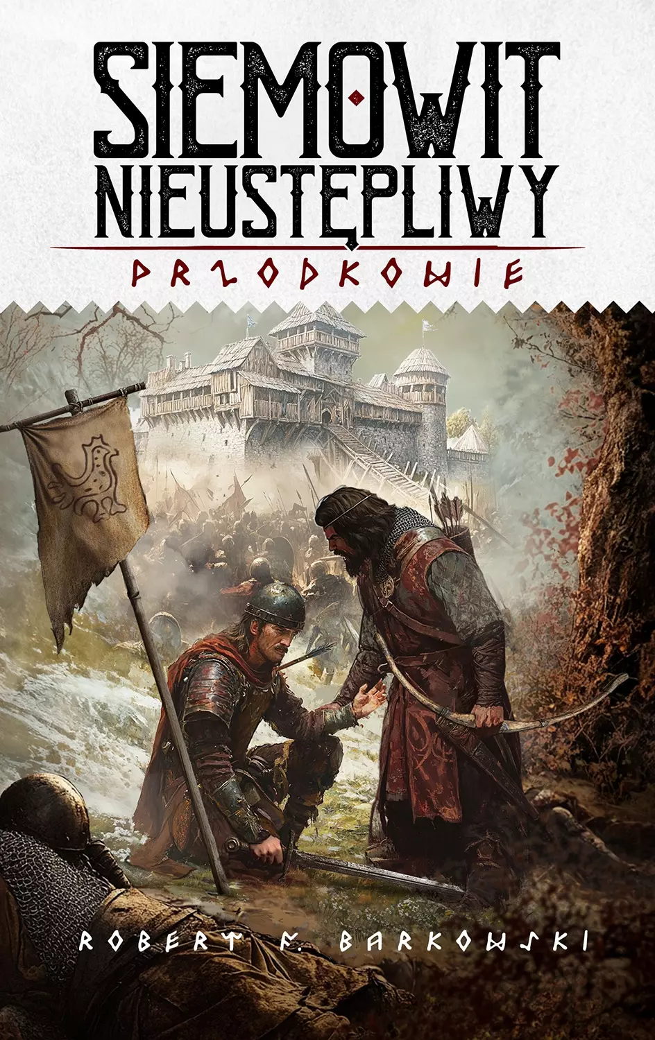 Przodkowie. Tom 3. Siemowit Nieustępliwy - Książki