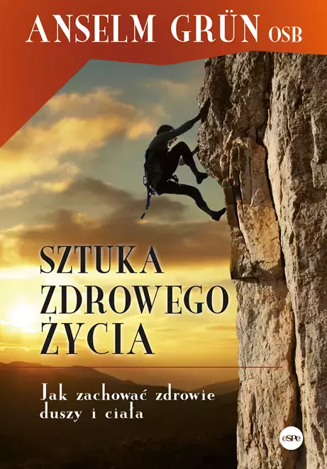 Sztuka zdrowego życia. Jak zachować zdrowie duszy i ciała - Książki