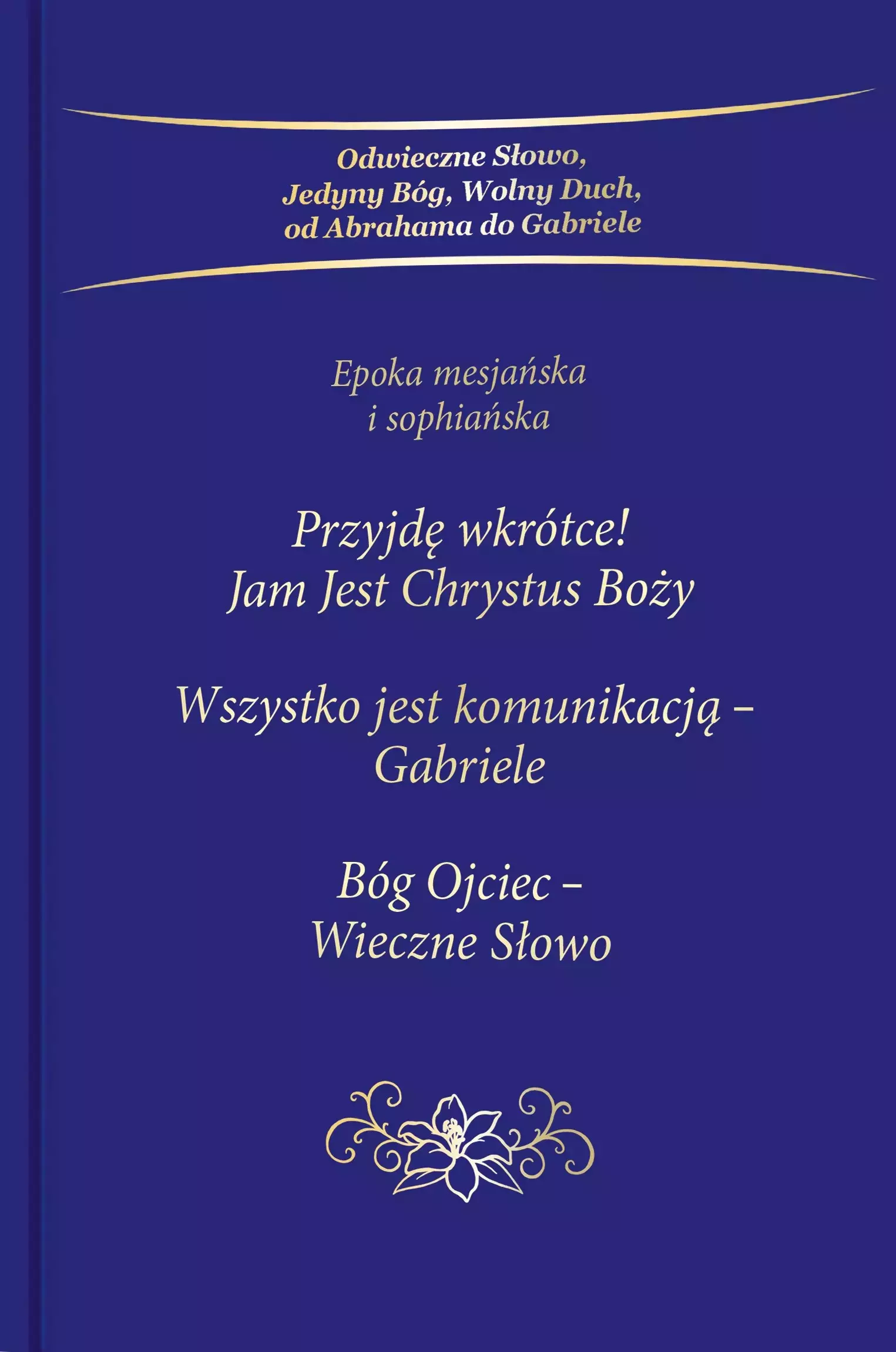 Przyjdę wkrótce! Jam Jest Chrystus Boży. Trylogia - Książki