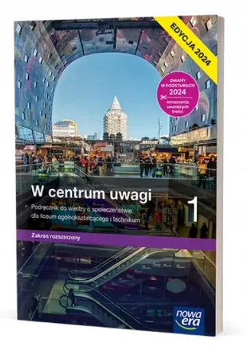 W centrum uwagi 1. Wiedza o społeczeństwie. Liceum i technikum. Podręcznik. Zakres rozszerzony - Książki