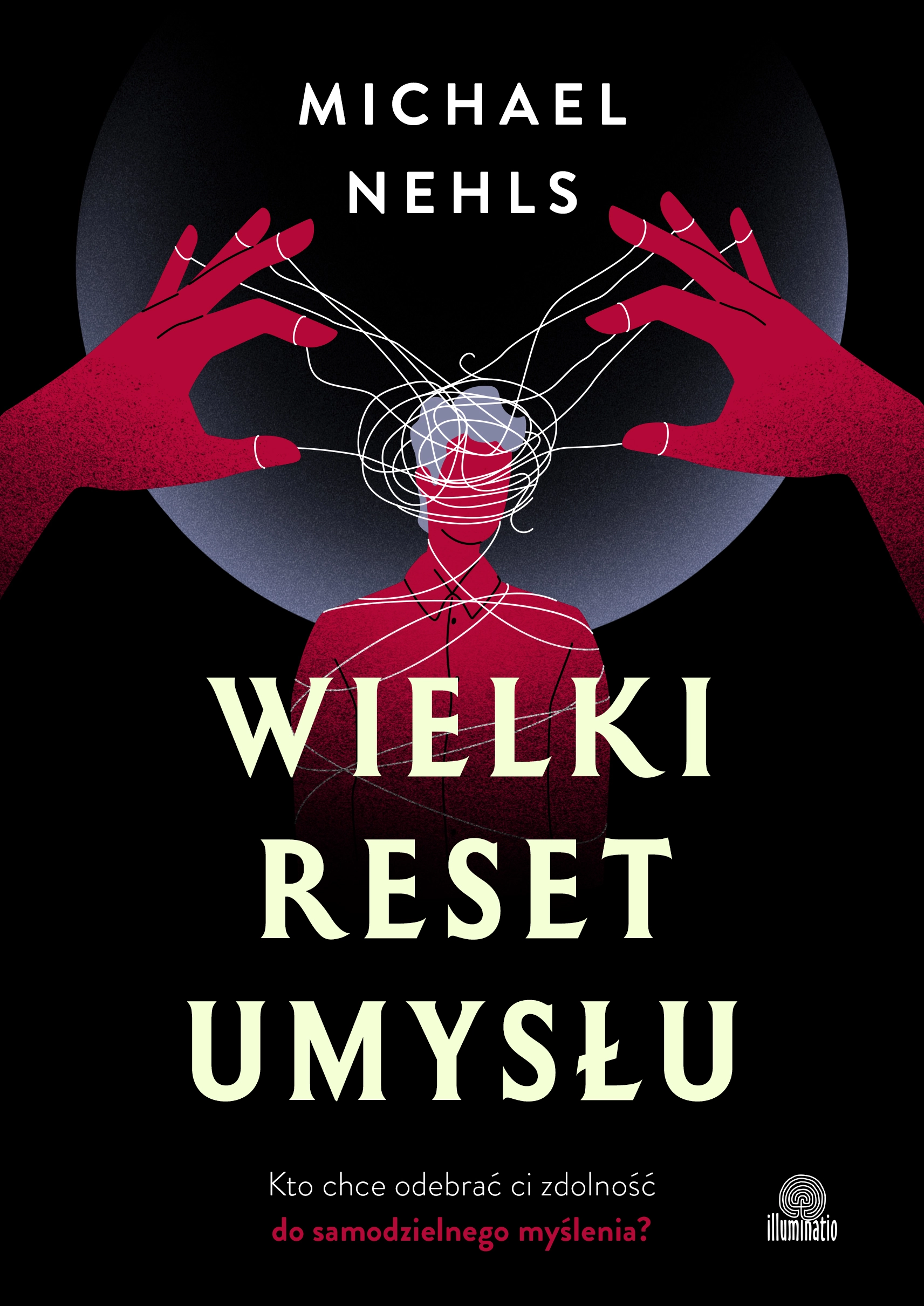 Wielki reset umysłu. Kto chce odebrać ci zdolność do samodzielnego myślenia? - Książki