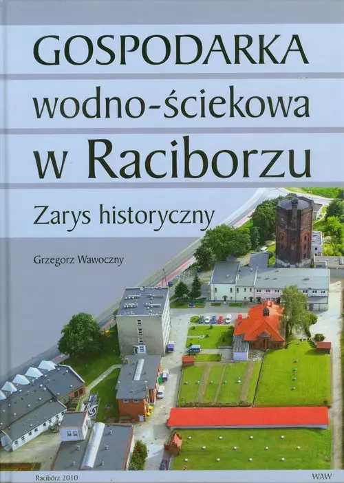 Gospodarka wodno ściekowa w Raciborzu - Książki