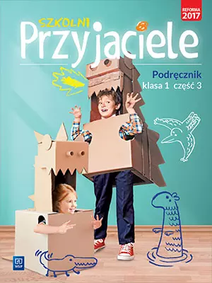 Szkolni Przyjaciele. Podręcznik. Klasa 1. Część 3, wydanie 2 - Książki
