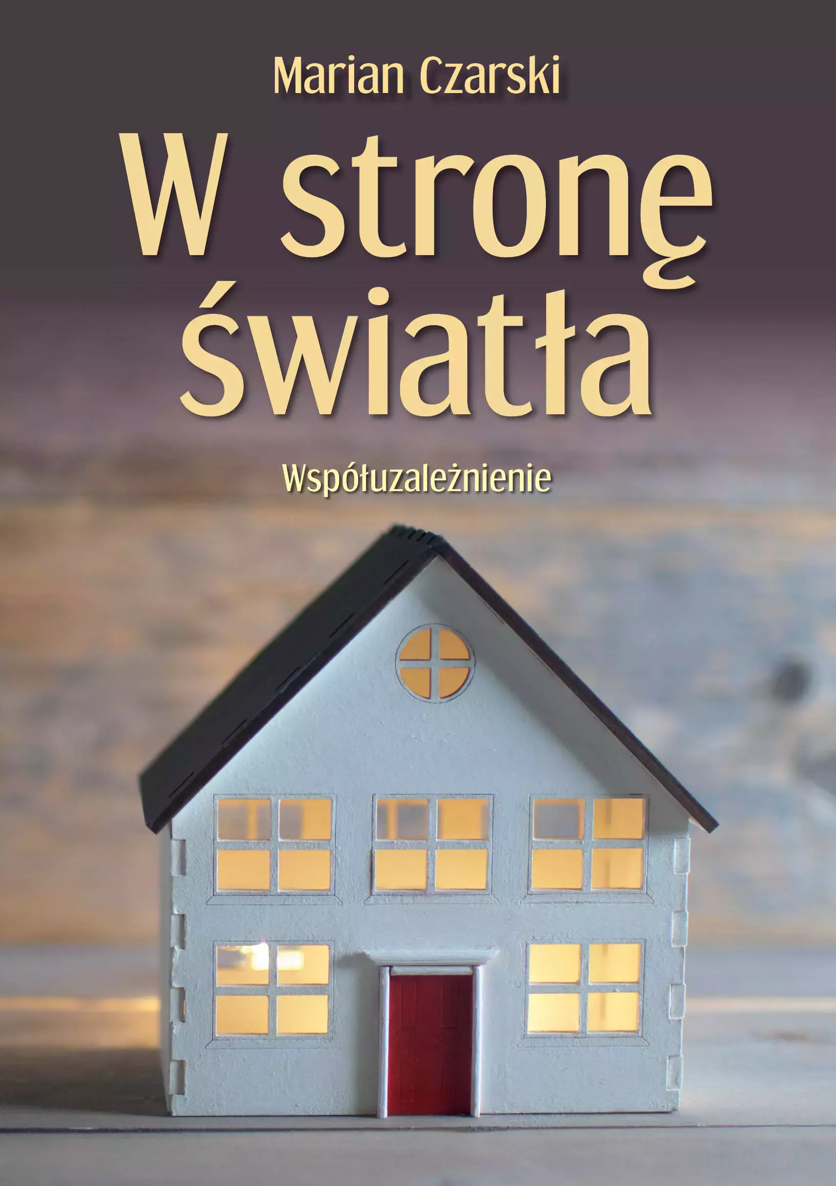 W stronę światła. Współuzależnienie - Książki