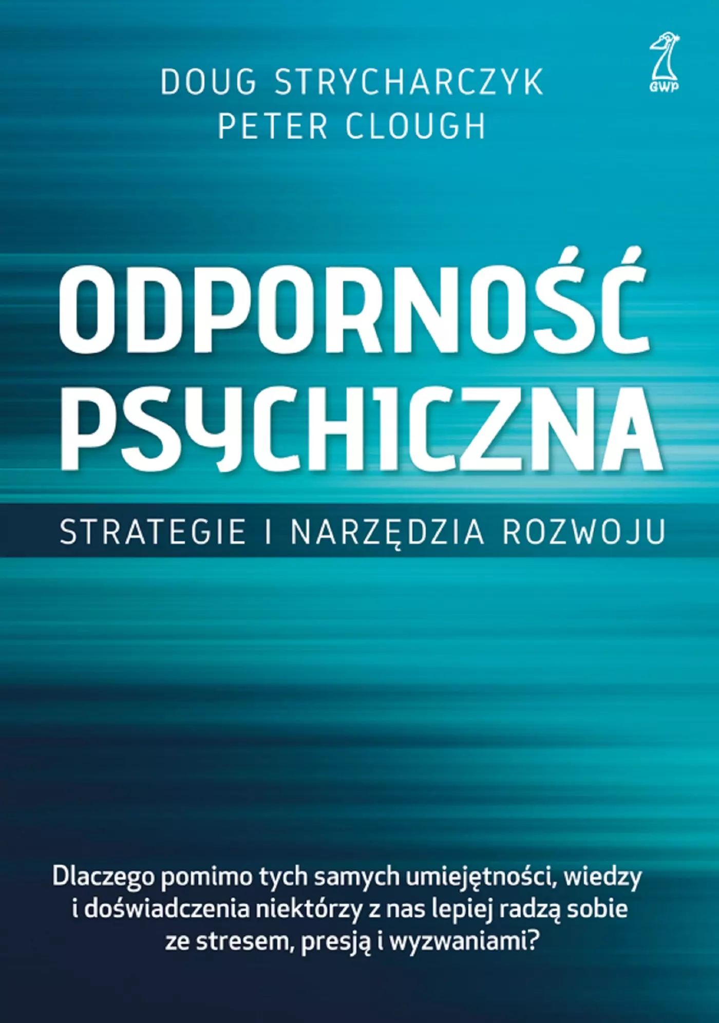 Odporność psychiczna. Strategie i narzędzia rozwoju - Książki