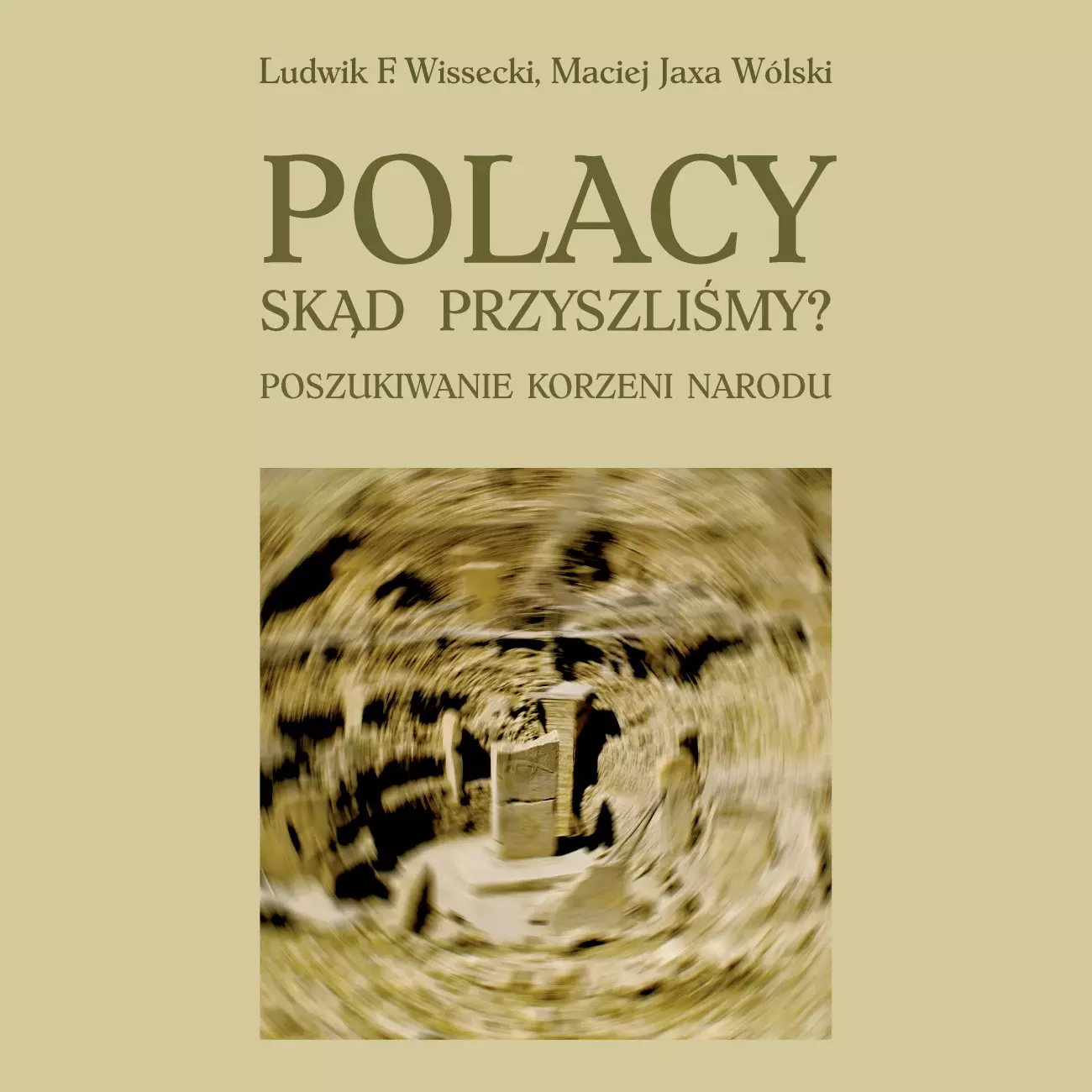 Polacy. Skąd przyszliśmy. Poszukiwanie korzeni narodu - Książki