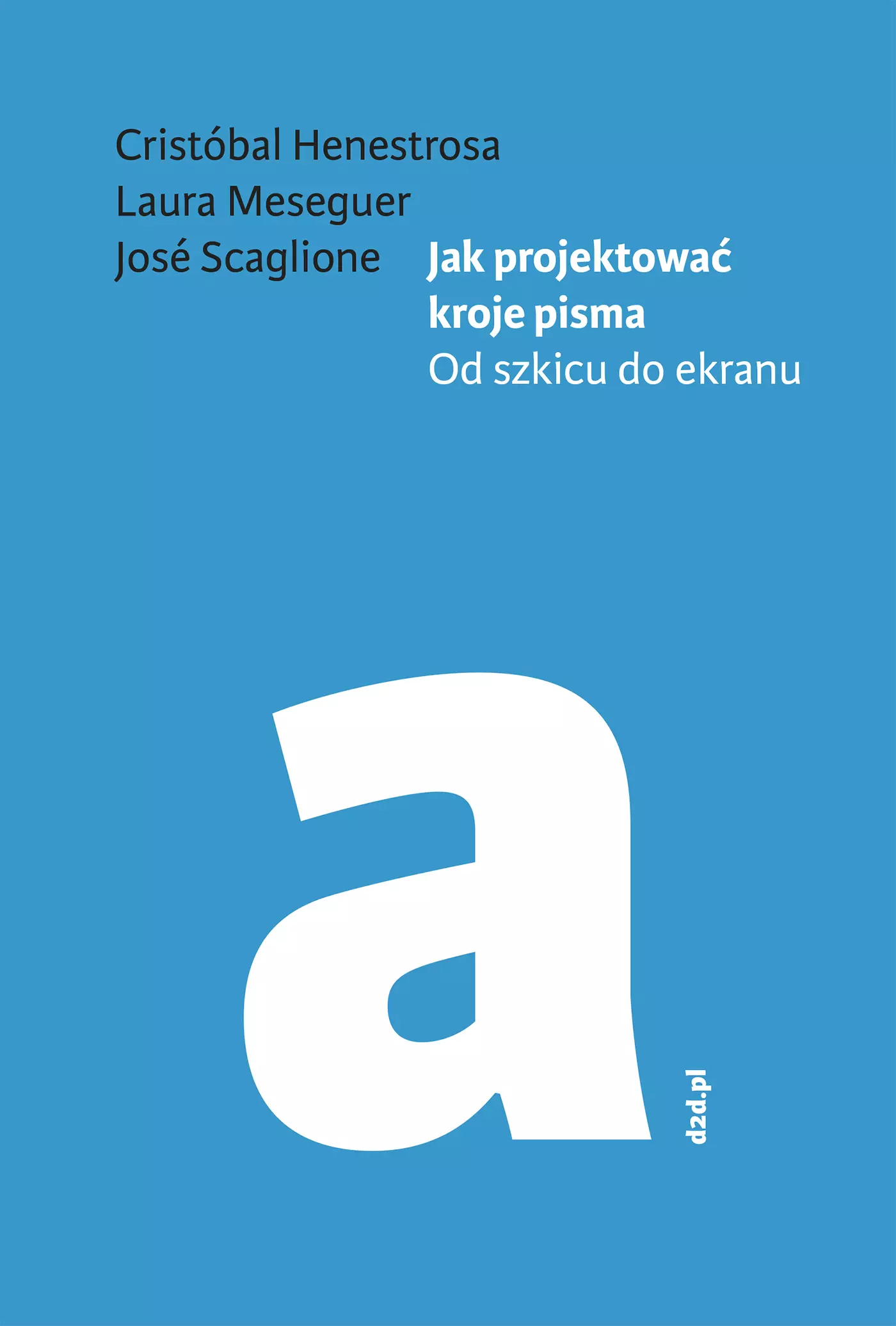 Jak projektować kroje pisma. Od szkicu do ekranu - Książki