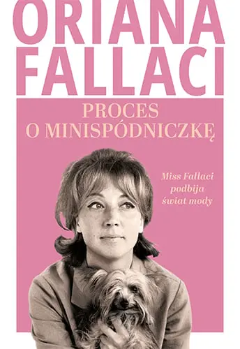 Proces o minispódniczkę. Miss Fallaci podbija świat mody - Książki